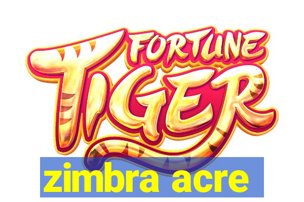 zimbra acre